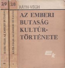 RÁTH-VÉGH ISTVÁN - Az emberi butaság kultúrtörténete I-II. [antikvár]