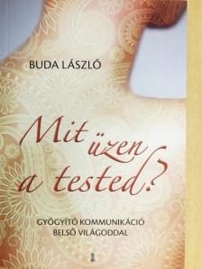 Buda László - Mit üzen a tested? [antikvár]