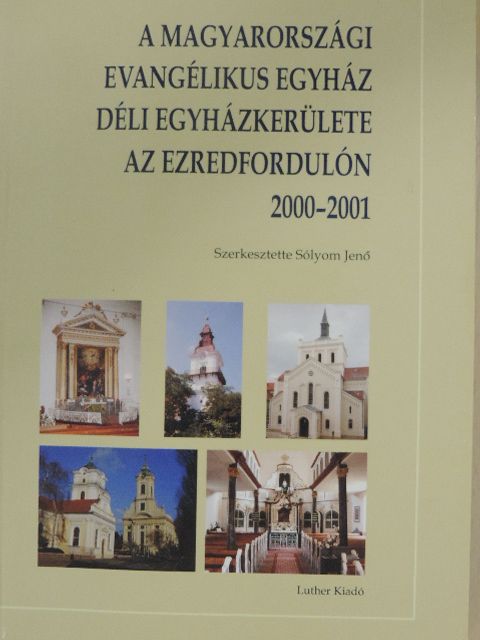 Andorka Árpád - A Magyarországi Evangélikus Egyház déli egyházkerülete az ezredfordulón 2000-2001 [antikvár]
