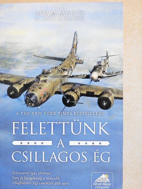 Adam Makos - Felettünk a csillagos ég [antikvár]