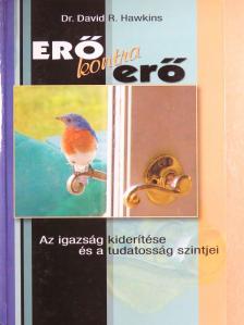 Dr. David R. Hawkins - Erő kontra erő [antikvár]