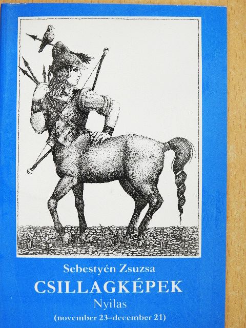 Sebestyén Zsuzsa - Csillagképek - Nyilas [antikvár]