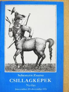 Sebestyén Zsuzsa - Csillagképek - Nyilas [antikvár]