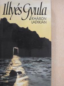 Illyés Gyula - Kháron ladikján [antikvár]