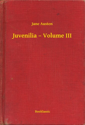 Jane Austen - Juvenilia - Volume III [eKönyv: epub, mobi]