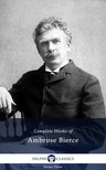 AMBROSE BIERCE - Delphi Complete Works of Ambrose Bierce (Illustrated) [eKönyv: epub, mobi]