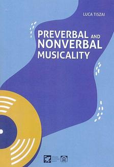 Tiszai Luca - Preverbal and Nonverbal Musicality. Musical Interventions for Nonverbal Children and Adults with Severe Disabilities. Theory and Practice