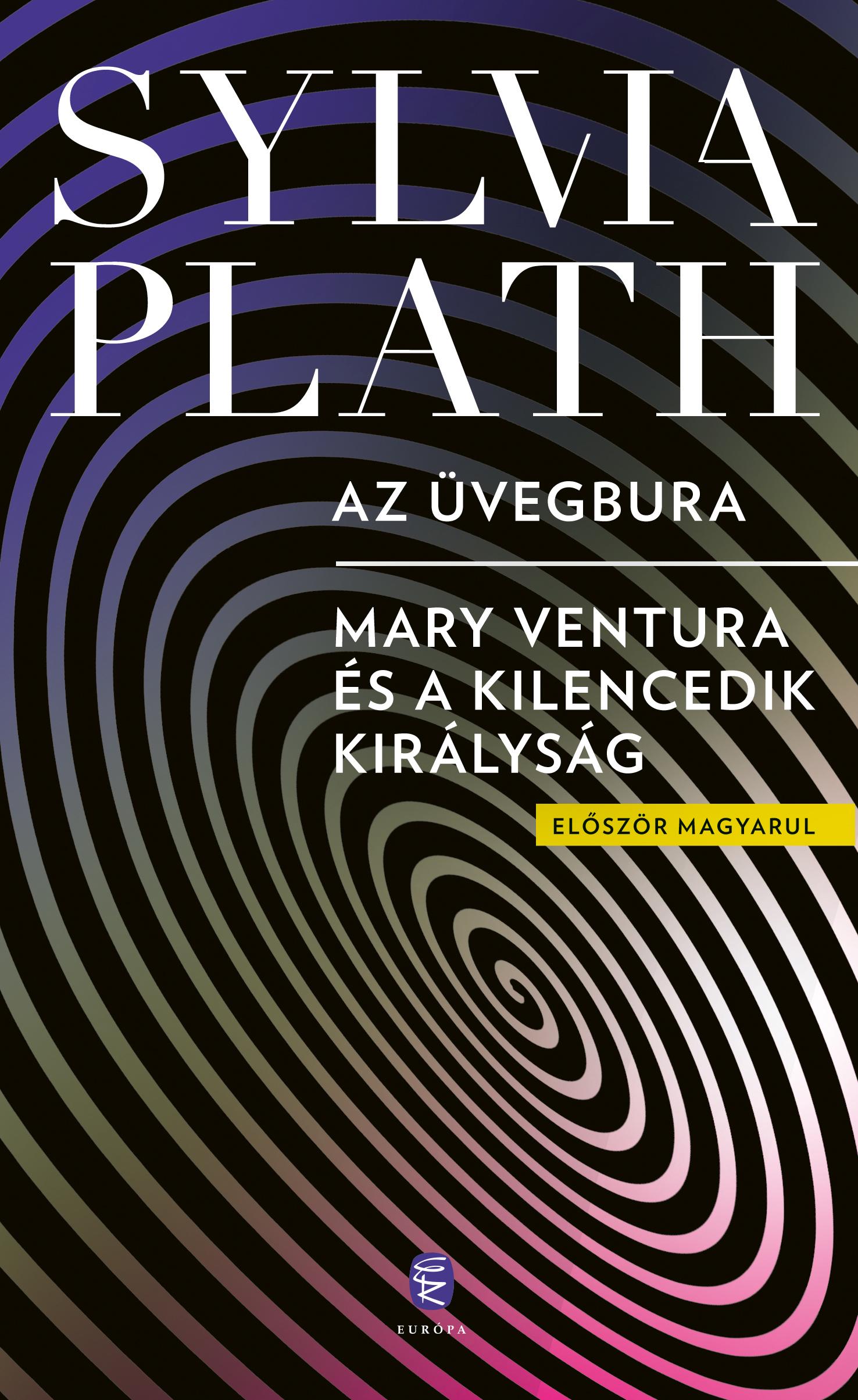 Sylvia PLATH - Az üvegbura  - Mary Ventura és a Kilencedik királyság