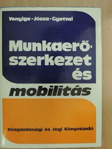 Gyetvai László - Munkaerő-szerkezet és mobilitás [antikvár]