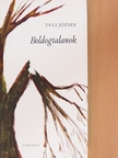 Tuli József - Boldogtalanok [antikvár]
