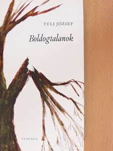 Tuli József - Boldogtalanok [antikvár]