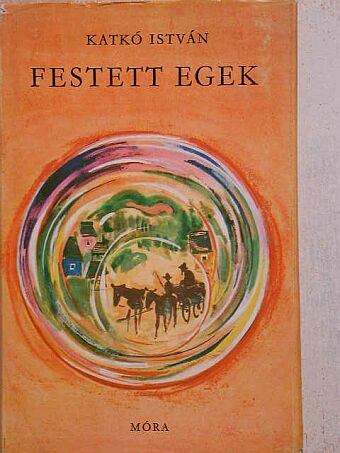 Katkó István - Festett egek [antikvár]