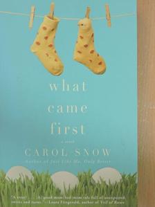 Carol Snow - What came first [antikvár]