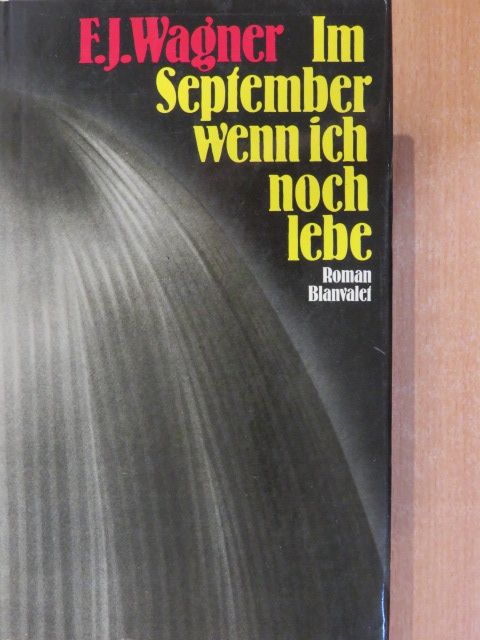 F. J. Wagner - Im September, wenn ich noch lebe [antikvár]