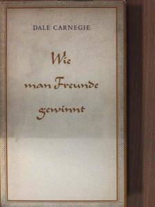 Dale Carnegie - Wie man Freunde gewinnt [antikvár]