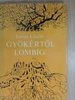 Lovas László - Gyökértől lombig (dedikált példány) [antikvár]