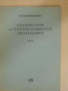 Bándi Béla - Gyakorlatok a vezetési ismeretek oktatásához III/II. [antikvár]