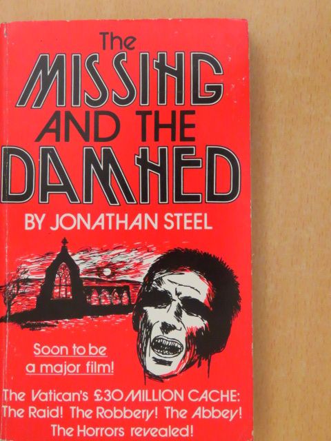 Jonathan Steel - The missing and the damned [antikvár]