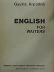 Gyuris Árpádné - English for waiters [antikvár]