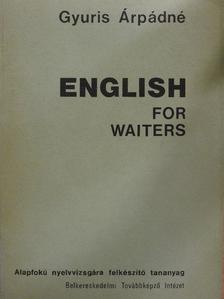 Gyuris Árpádné - English for waiters [antikvár]