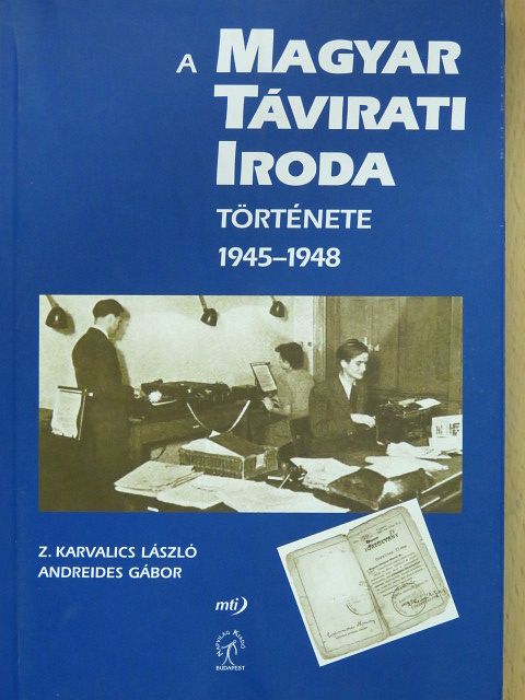 Andreides Gábor - A Magyar Távirati Iroda története 1945-1948 [antikvár]