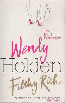 Wendy Holden - Filthy Rich [antikvár]