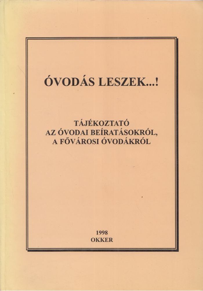 Pappné Molnár Anna, Vargáné Fónagy Erzsébet - Óvodás leszek...! [antikvár]