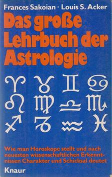 Sakoian, Frances, Acker, Louis S. - Das große Lehrbuch der Astrologie [antikvár]