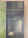 Bertram F. Malle - How the Mind Explains Behavior [antikvár]