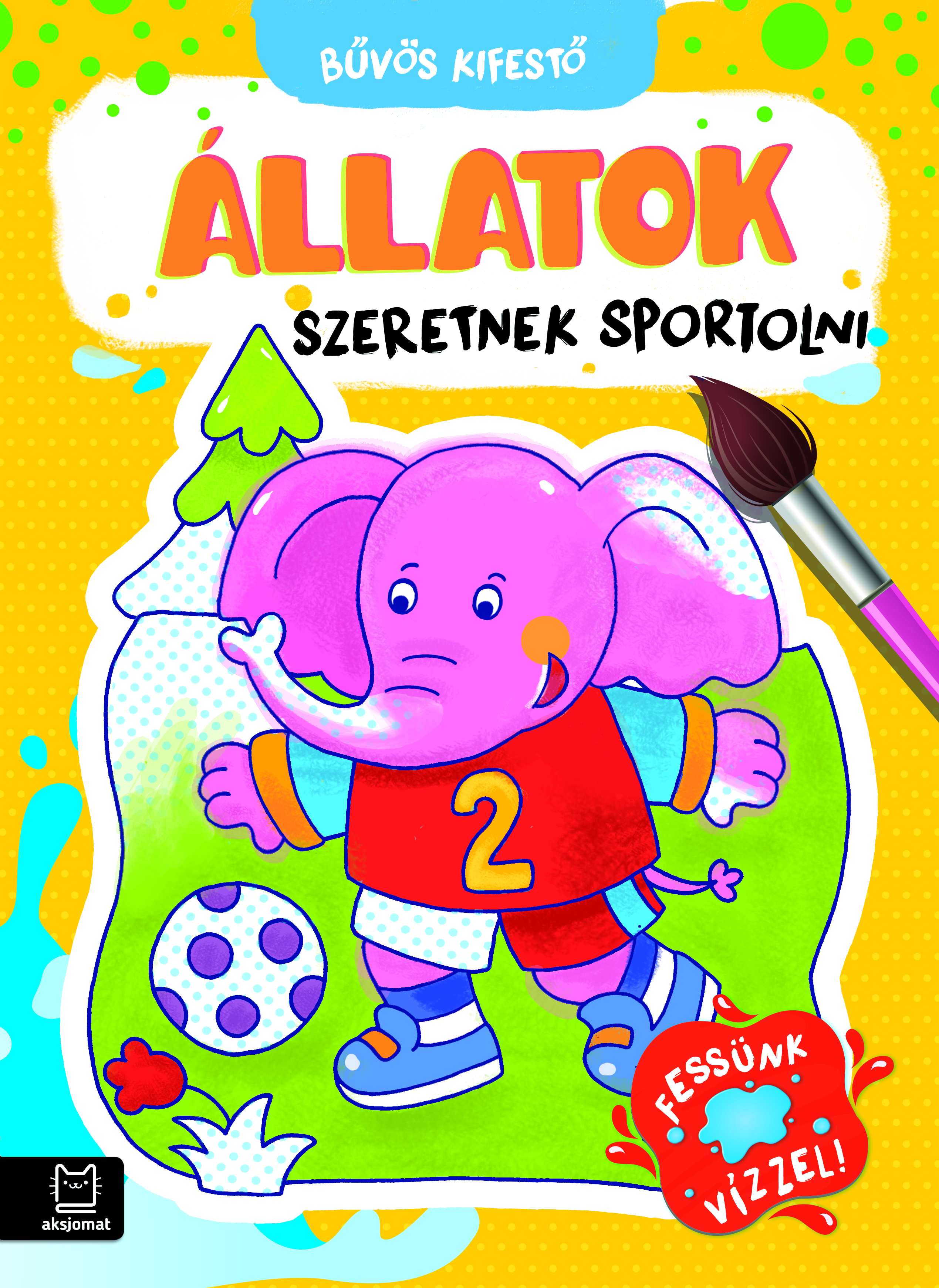 Szilvásy András - Bűvös kifestő. Állatok szeretnek sportolni