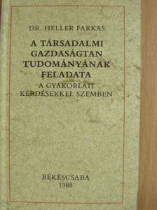 Dr. Heller Farkas - A társadalmi gazdaságtan tudományának feladata [antikvár]
