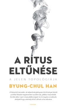 Byung-Chul Han - A rítus eltűnése. A jelen topológiája [eKönyv: epub, mobi, pdf]