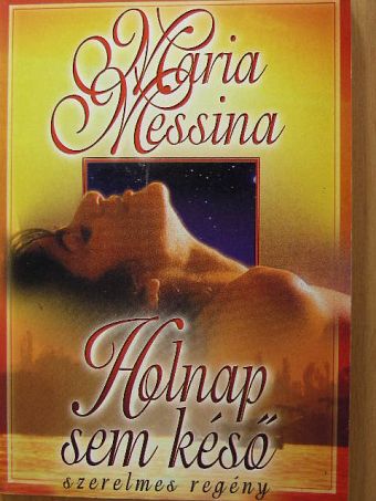 Maria Messina - Holnap sem késő [antikvár]