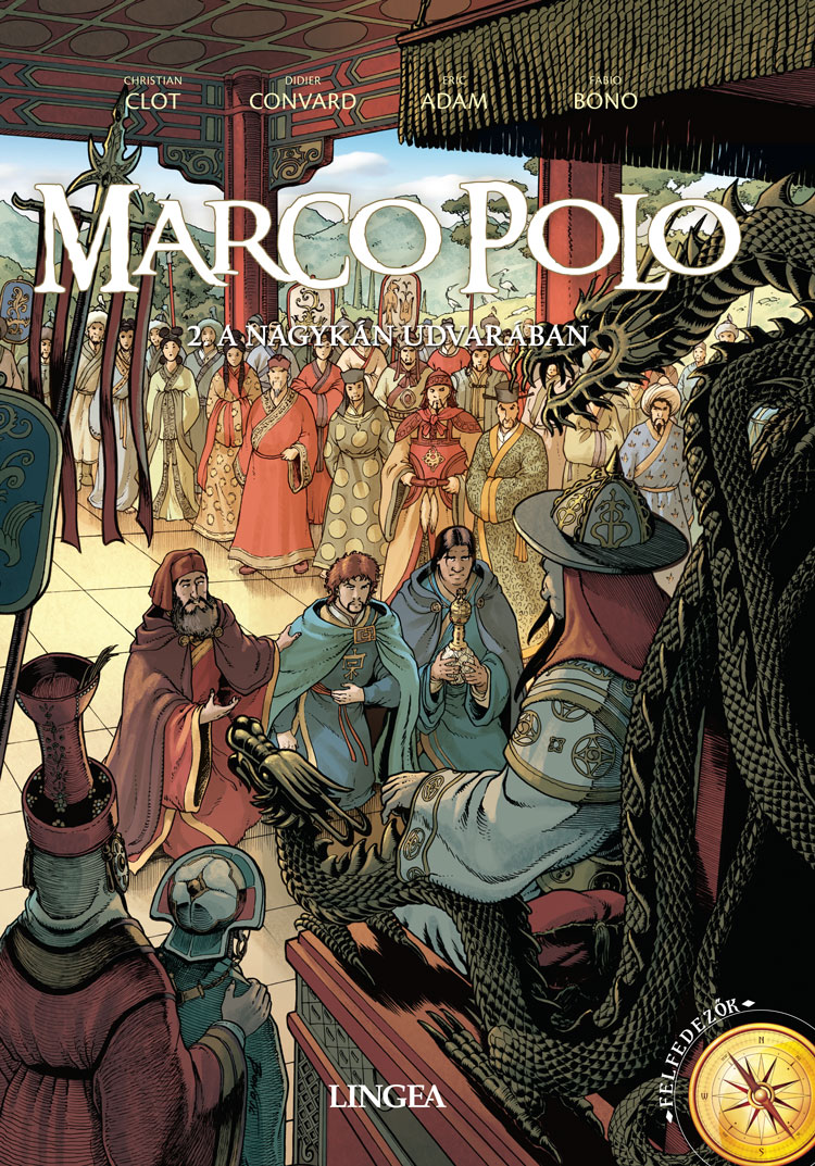 Christian Clot-Éric Adam-Didier Convard - Marco Polo 2. - A nagykán udvarában