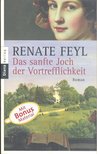 FEYL, RENATE - Das sanfte Joch der Vortrefflichkeit [antikvár]
