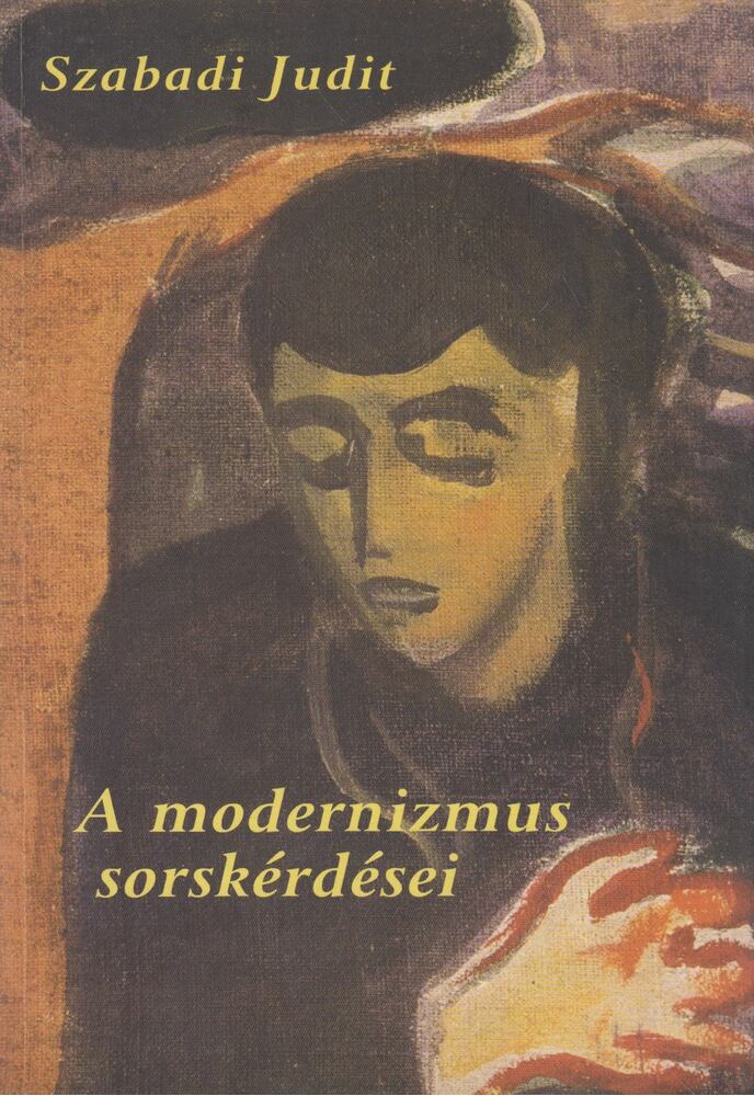 Szabadi Judit - A modernizmus sorskérdései (dedikált) [antikvár]