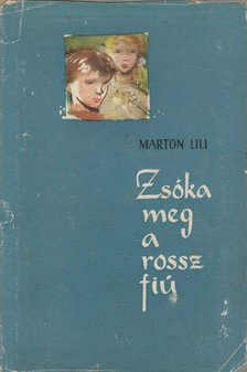 Marton Lili - Zsóka meg a rossz fiú [antikvár]