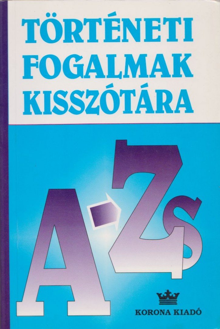Simándi Irén - Történeti fogalmak kisszótára A-Zs [antikvár]