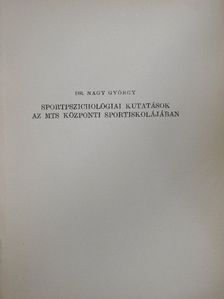 Dr. Nagy György - Sportpszichológiai kutatások az MTS központi sportiskolájában [antikvár]