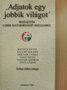 Koltay Gábor - "Adjatok egy jobbik világot" [antikvár]