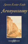 Seress Eszter Enéh - Aranyasszony [antikvár]