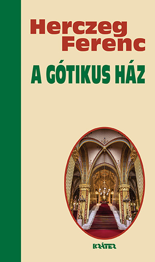 Herczeg Ferenc - A gótikus ház