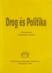 Dr. Gerevich József (szerk.) - Drog és politika / Drugs and policy [antikvár]