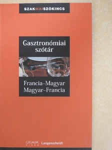 Francia-Magyar/Magyar-Francia gasztronómiai szótár [antikvár]