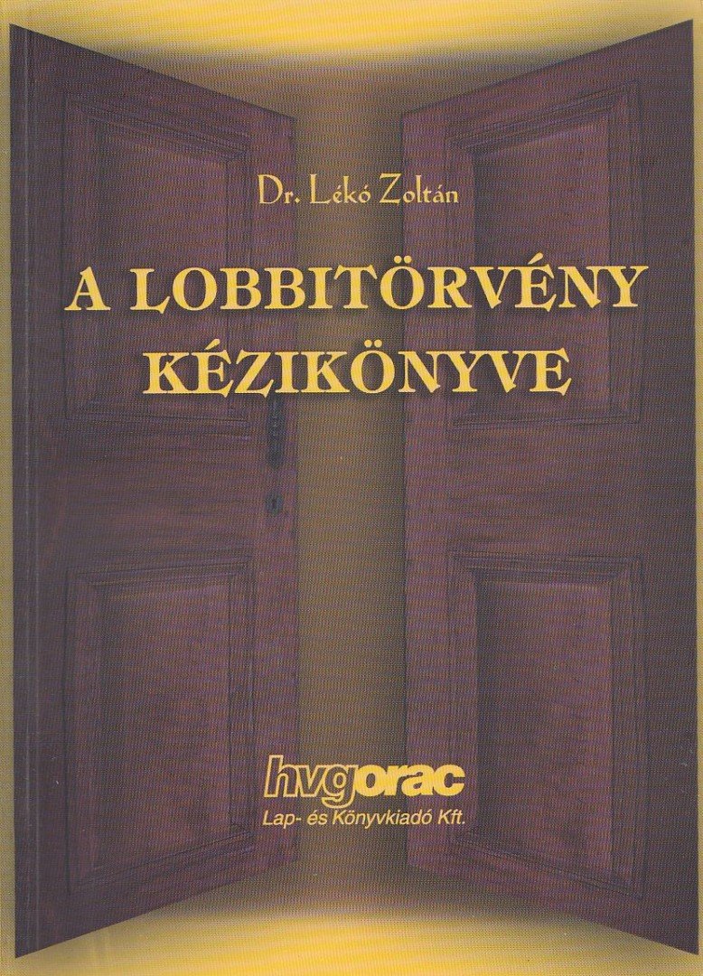 Dr. Lékó Zoltán - A lobbitörvény kézikönyve [antikvár]