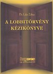 Dr. Lékó Zoltán - A lobbitörvény kézikönyve [antikvár]