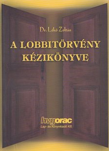Dr. Lékó Zoltán - A lobbitörvény kézikönyve [antikvár]