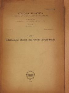 Király Péter - Ostřihomsky zlomek straročeské Alexandreidy (dedikált példány) [antikvár]