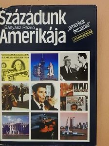 Bányász Rezső - Századunk Amerikája [antikvár]