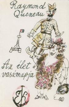 QUENEAU, RAYMOND - Az élet vasárnapja [antikvár]